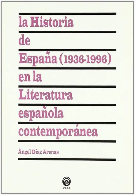 La Historia de España (1936-1996) en la Literatura Española