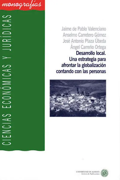 Desarrollo Local. Una Estrategia para Afrontar la Globalización Contando con las Personas