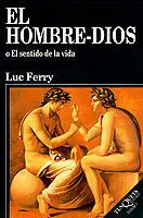 El Hombre-Dios o el Sentido de la Vida