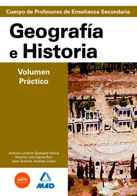 005 Geografia e Historia. Vol. practico. Temario Profesores Secundaria