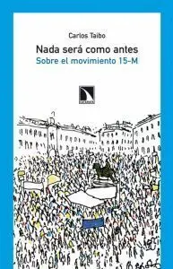 Nada Sera Como Antes Sobre el Movimiento 15-M
