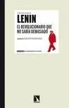 Antologia Lenin. El Revolucionario que no Sabía Demasiado