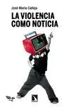 La Violencia Como Noticia