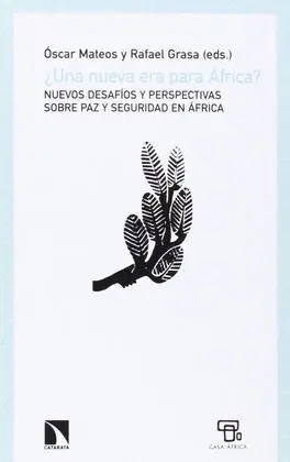 ¿Una Nueva Era para África? Nuevos Desafios y Perspectivas Sobre Paz y Seguridad en Africa