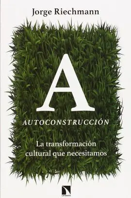 Autoconstrucción. La Transformacion Cultura que Necesitamos