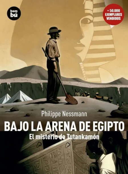 Bajo la Arena de Egipto. El Misterio de Tutankamon