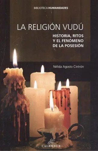 La Religion Vudu. Historia Ritos y el Fenomeno de la Posesion