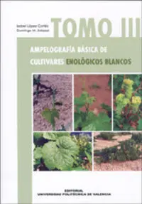 AmpelografãÂA BãÂSica de Cultivares EnolãÂGicos Blancos. Tomo Iii