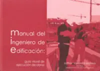 Manual del Ingeniero de EdificaciãÂN: GuãÂA Visual de EjecuciãÂN de Obras