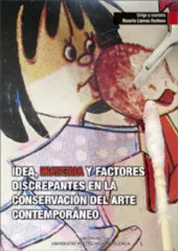 Idea, Materia y Factores Discrepantes en la ConservaciãÂN del Arte ContemporãÂNeo