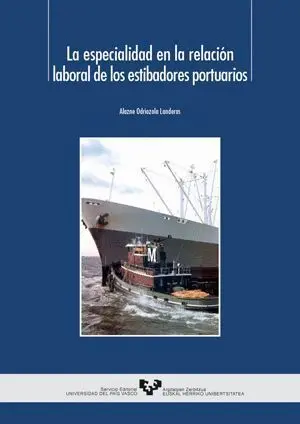 La Especialidad en la Relacion Laboral de los Estibadores Portuarios