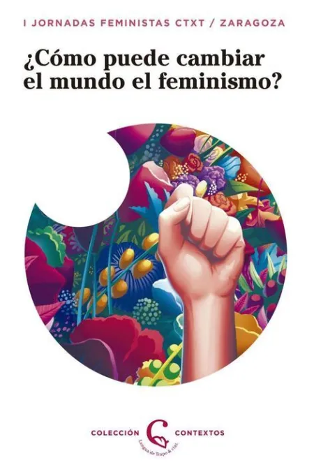 ¿Cómo Puede Cambiar el Mundo el Feminismo?