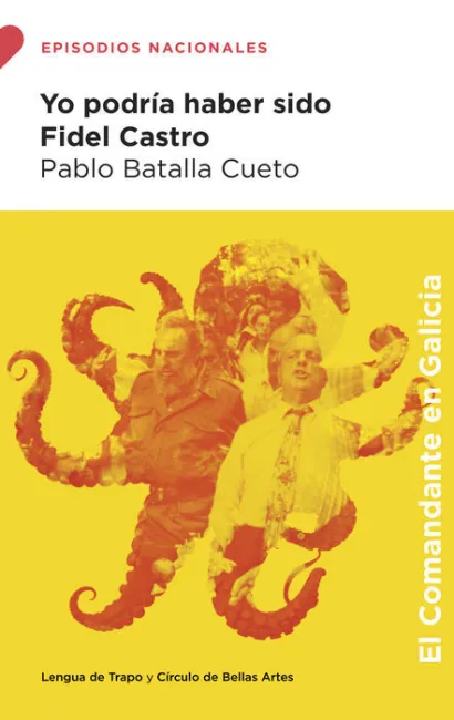 Yo Podría Haber Sido Fidel Castro