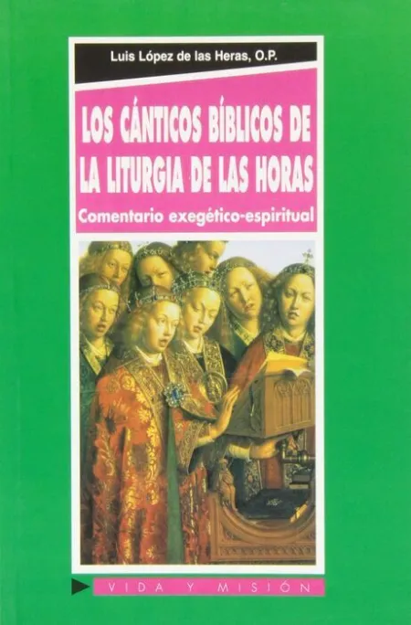 Los Cánticos Bíblicos de la Liturgia de las Horas