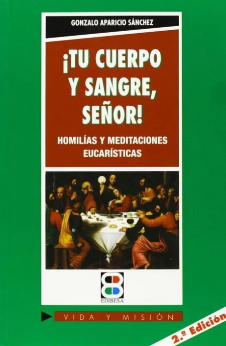 ¡Tu Cuerpo y Sangre, Señor!