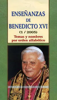 Enseã?Â±Anzas de Benedicto Xvi (1/2005)