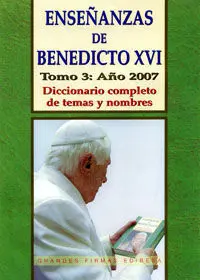 Enseã?Â±Anzas de Benedicto Xvi. Tomo 3: Aã?Â±O 2007