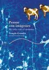 Pensar con Imagenes - mi Vida con el Autismo
