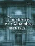 Los Conciertos en la Alhambra. 1883-1952.