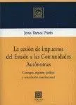 La Cesión de Impuestos del Estado a las Comunidades Autónomas.