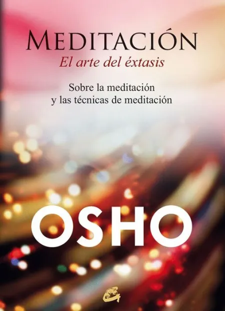 Meditacion. El Arte del Extasis