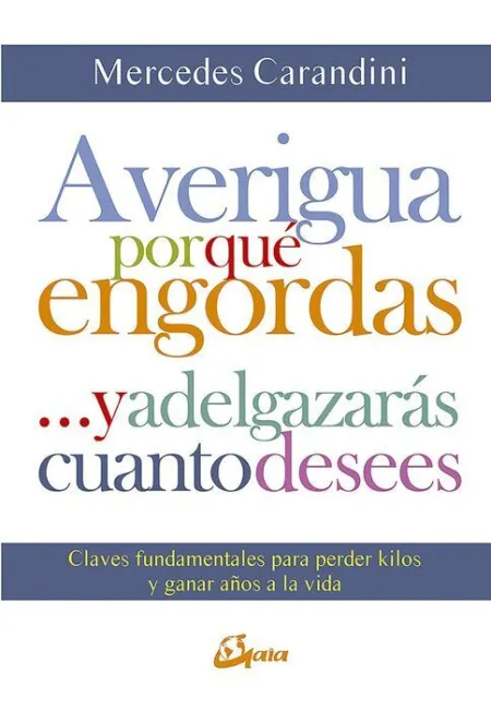 Averigua por que Engordas... Y Adelgazaras Cuanto Desees