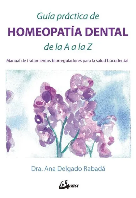 Guia Practica de Homeopatia Dental de la a a la Z