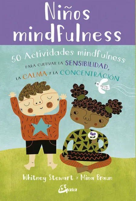 Niños Mindfulness 50 Actividades Mindfulness para Cultivar la Sensibilidad,La Calma