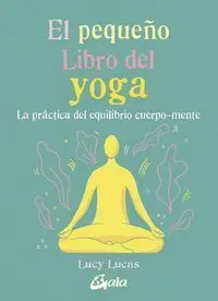 El Pequeño Libro del Yoga