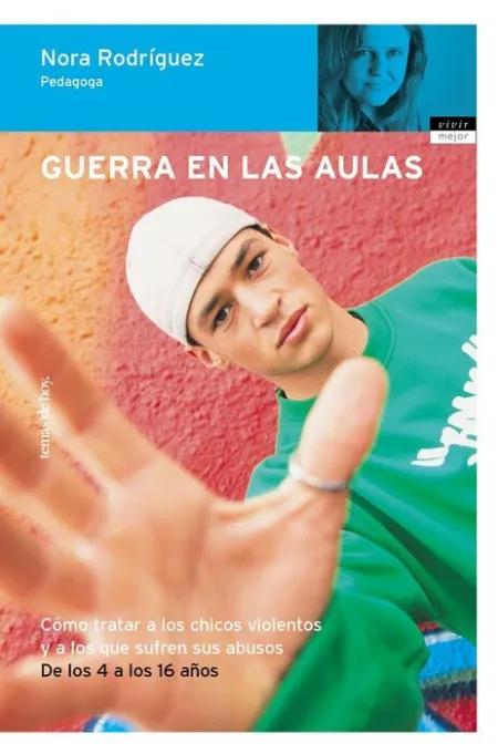 Guerra en las Aulas. Como Tratar a los Chicos Violentos y a los