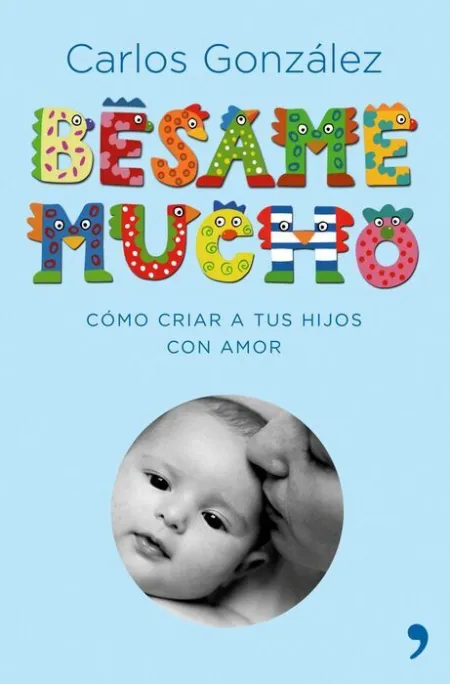 007 Besame Mucho. Como Criar a Tus Hijos con Amor
