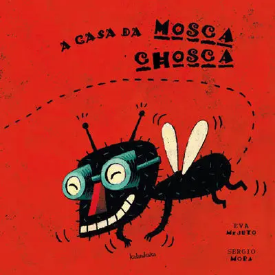 A Casa Da Mosca Chosca