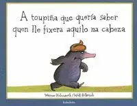 A Toupiã?Â±A que Querã?Â­a Saber Quen Lle Fixera Aquilo Na Cabeza