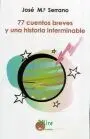 77 Cuentos Breves y una Historia Interminable