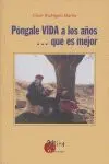 Pã?Â³Ngale Vida a los Aã?Â±Os... Que Es Mejor