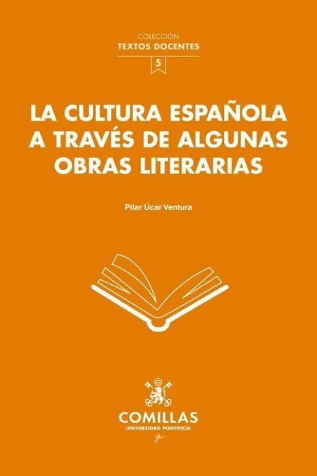 La Cultura Espaã?Â?Ola a Traves de Algunas Obras Literarias