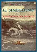 El Simbolismo de las Religiones del Mundo o el Problema de la Felicidad