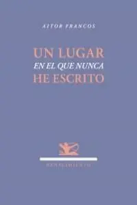 Un Lugar en el que Nunca He Escrito