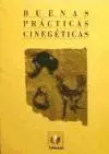 Buenas Practicas Cinegeticas. Cazar en el Siglo Xx