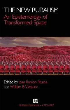 The New Ruralism: An Epistemology Of Transformed Space.
