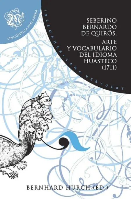 Arte y Vocabulario del Idioma Huasteco (1711).