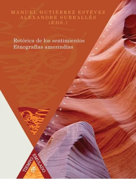 Retã³Rica de los Sentimientos. Entografâ¡As Amerindias.