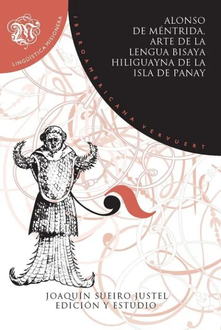 Arte de la Lengua Bisaya Hiliguayna de la Isla de Panay.