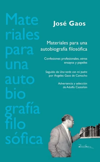 Materiales para una Autobiografã?Â¡A Filosã?Â³Fica. Confesiones Profesionales, Otros Ensayos y Papeles