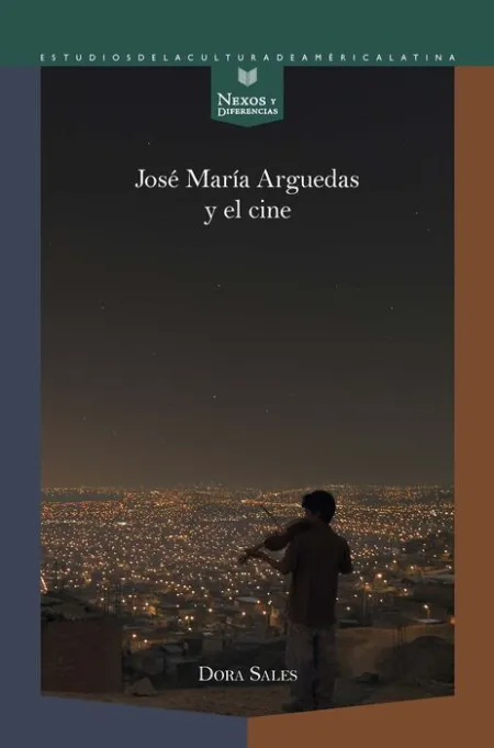 Josã© Marâ¡A Arguedas y el Cine