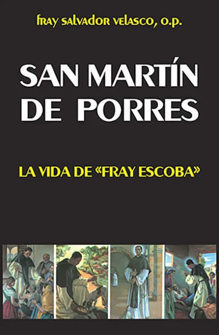 San Martã?Â­n de Porres: la Vida de Fray Escoba