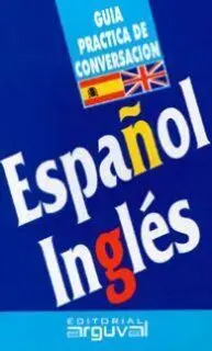 Guia Practica de Conversacion Español/Ingles