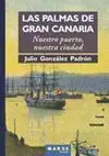 Palmas de Gran Canaria, las. nuestro Puerto,Nuestra Ciudad