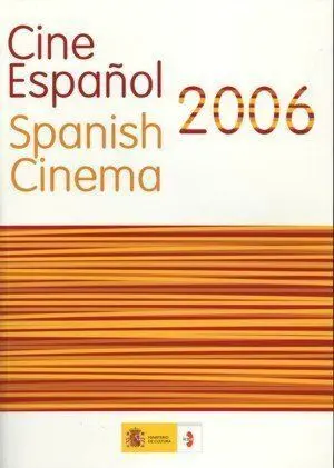 Cine Espaã?Â±Ol 2006. - Spanish Cinema