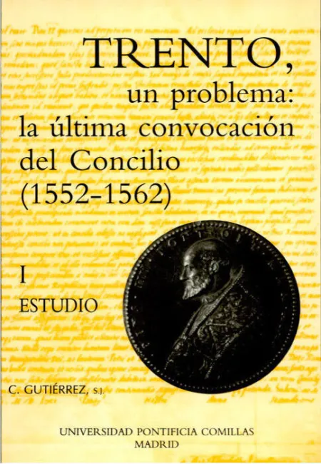 Trento, un Problema: la Ã?Âºltima Convocaciã?Â³N del Concilio (1552-1562)